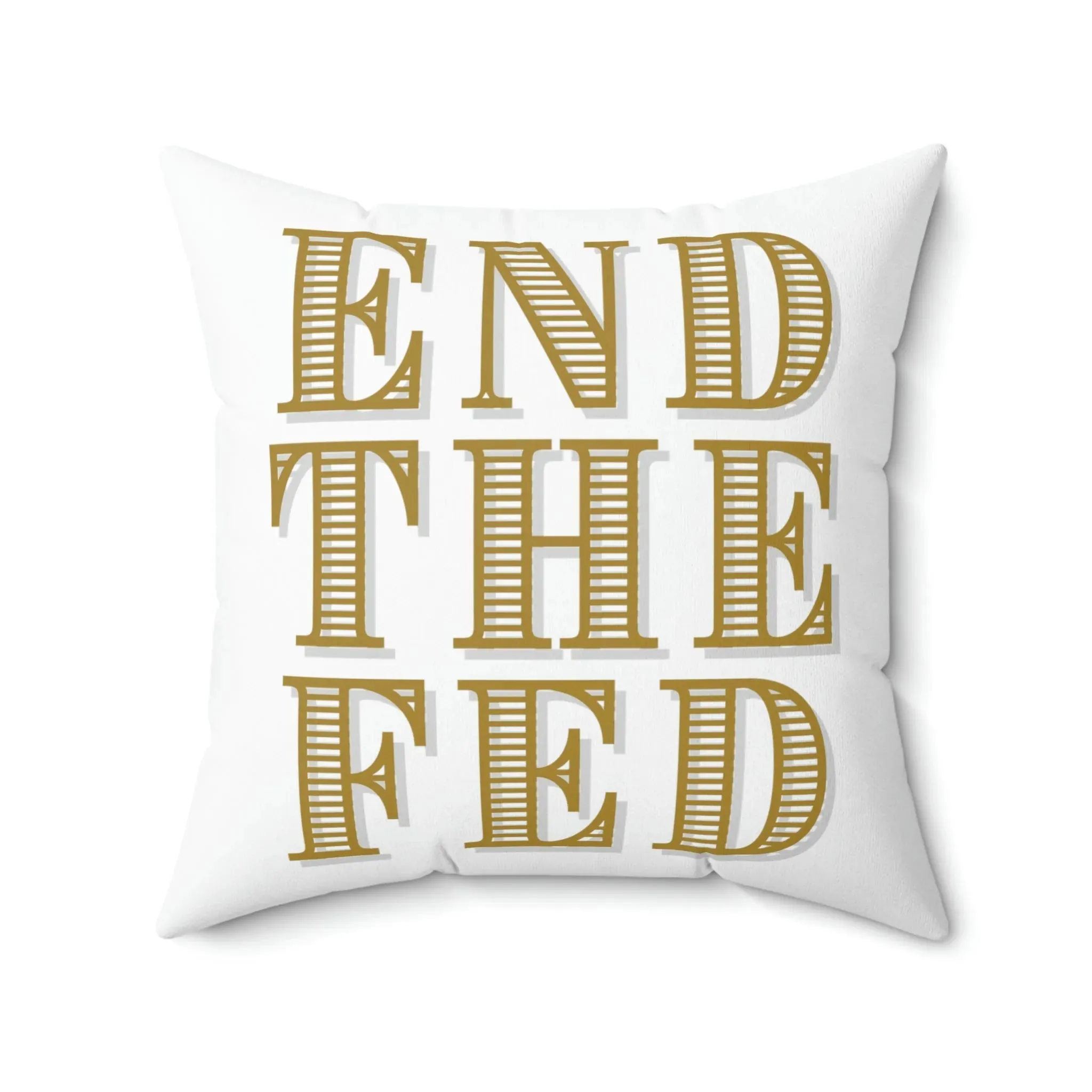 End The Fed Spun Polyester Square Pillow