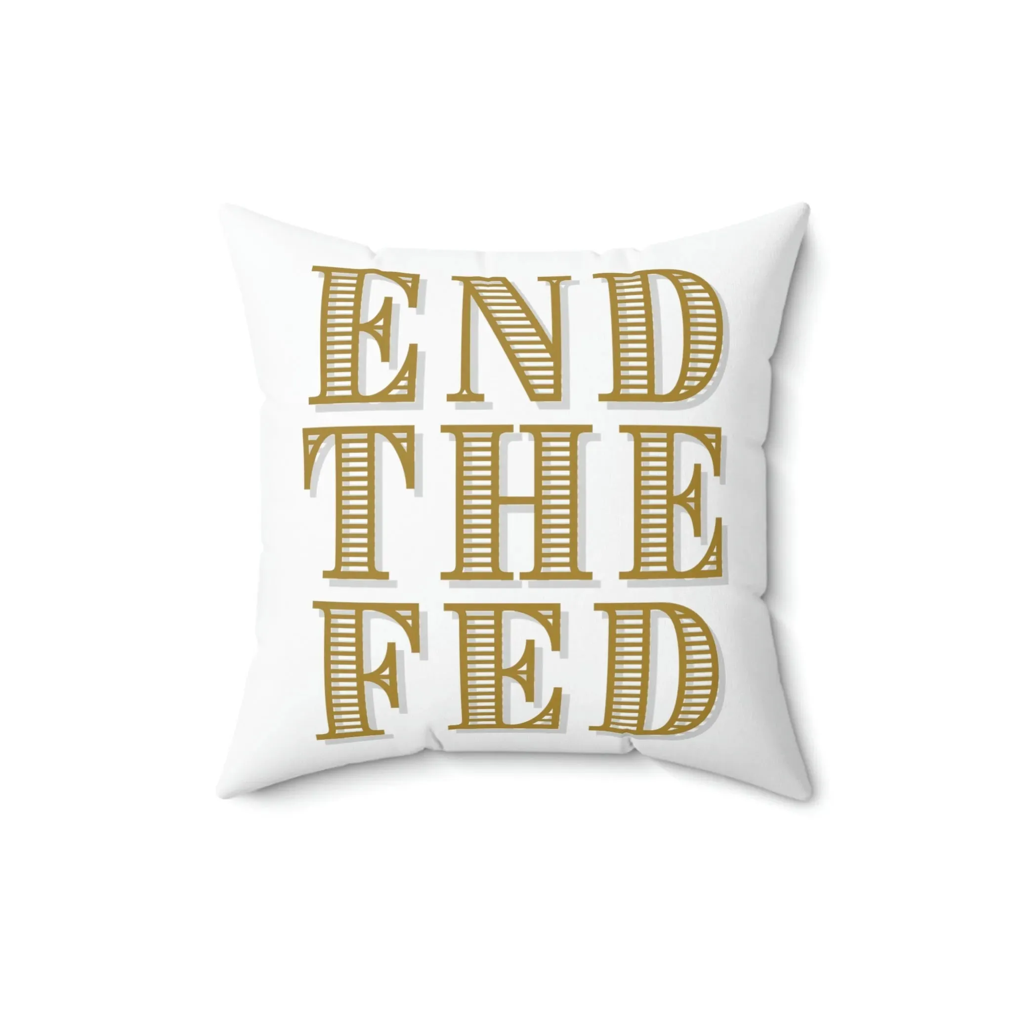 End The Fed Spun Polyester Square Pillow