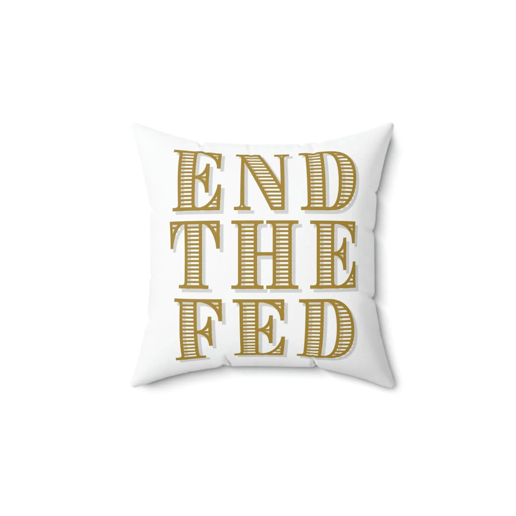 End The Fed Spun Polyester Square Pillow